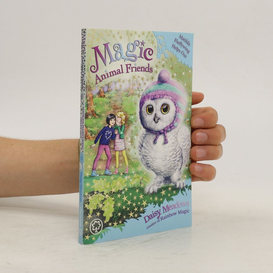 Daisy Meadows Magic Animal Friends. Matilda Fluffywing Helps Out