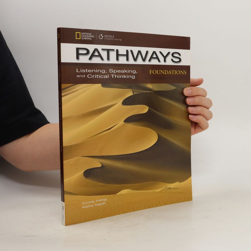 Kathy Najafi Pathways Foundations. Listening, Speaking and Critical Thinking.