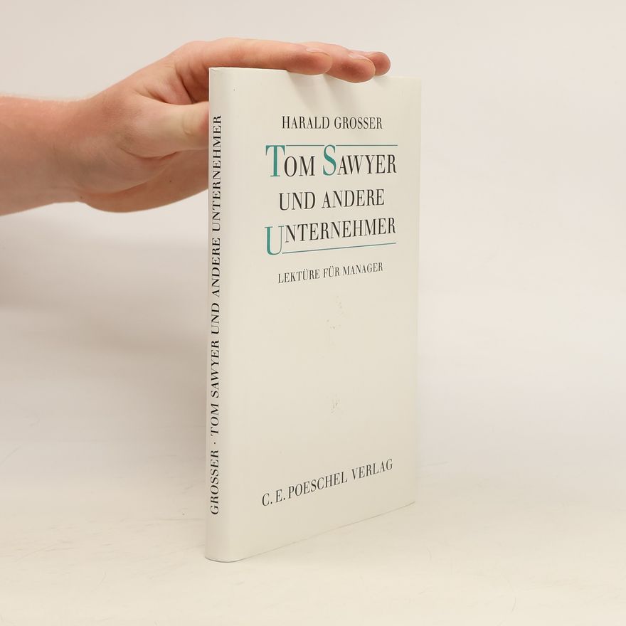 Harald Grosser Tom Sawyer und andere Unternehmer