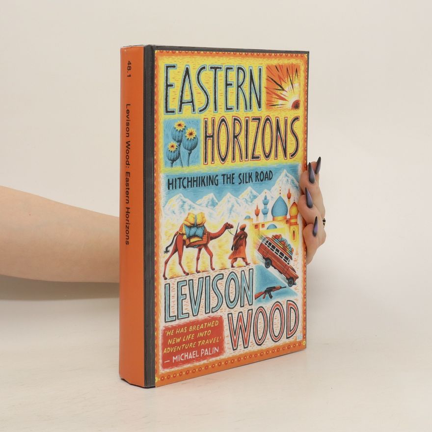 Levison Wood Eastern Horizons