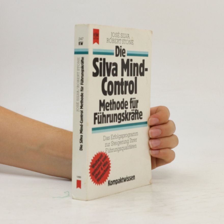 José Silva Die Silva-Mind-Control-Methode für Führungskräfte