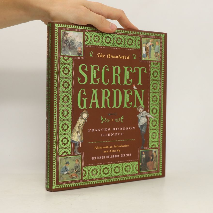 Frances Hodgson Burnett The Annotated Secret Garden
