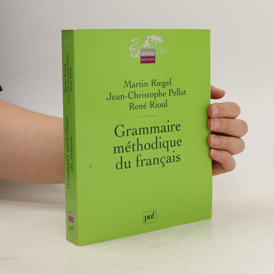 Martin Riegel Grammaire méthodique du français