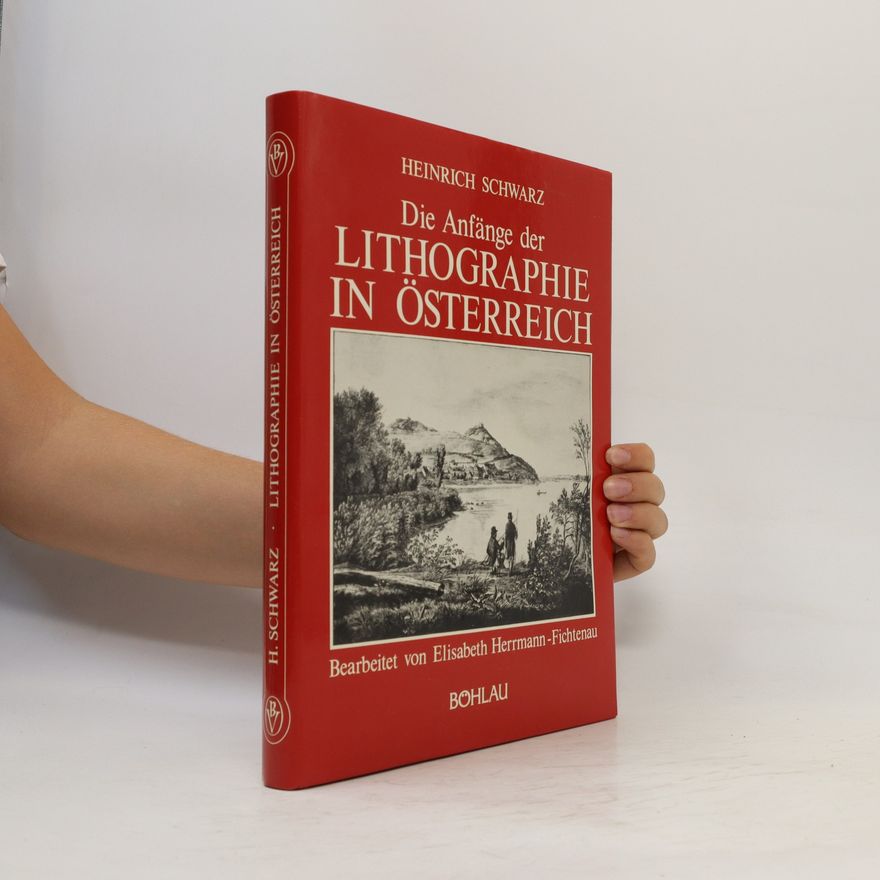 Heinrich Schwarz Die Anfänge der Lithographie in Österreich