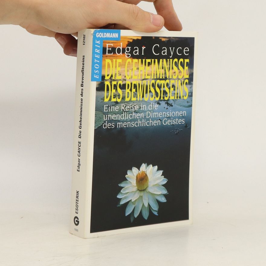Edgar Evans Cayce Die Geheimnisse des Bewusstseins