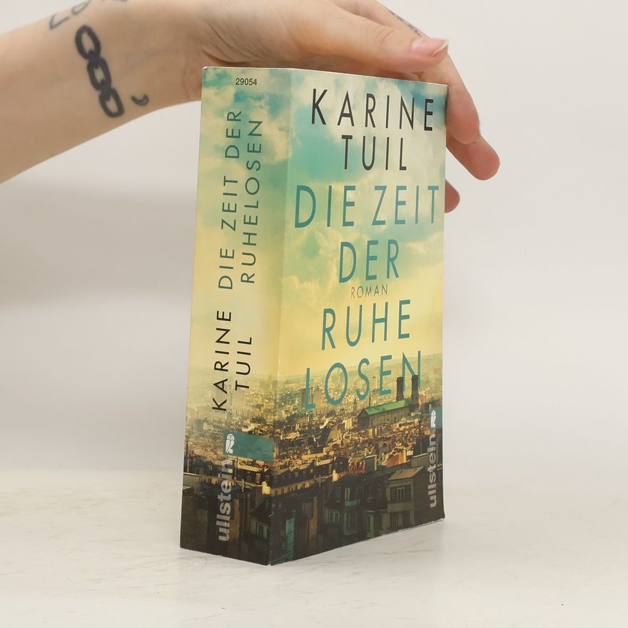 Karine Tuil Die Zeit der Ruhelosen