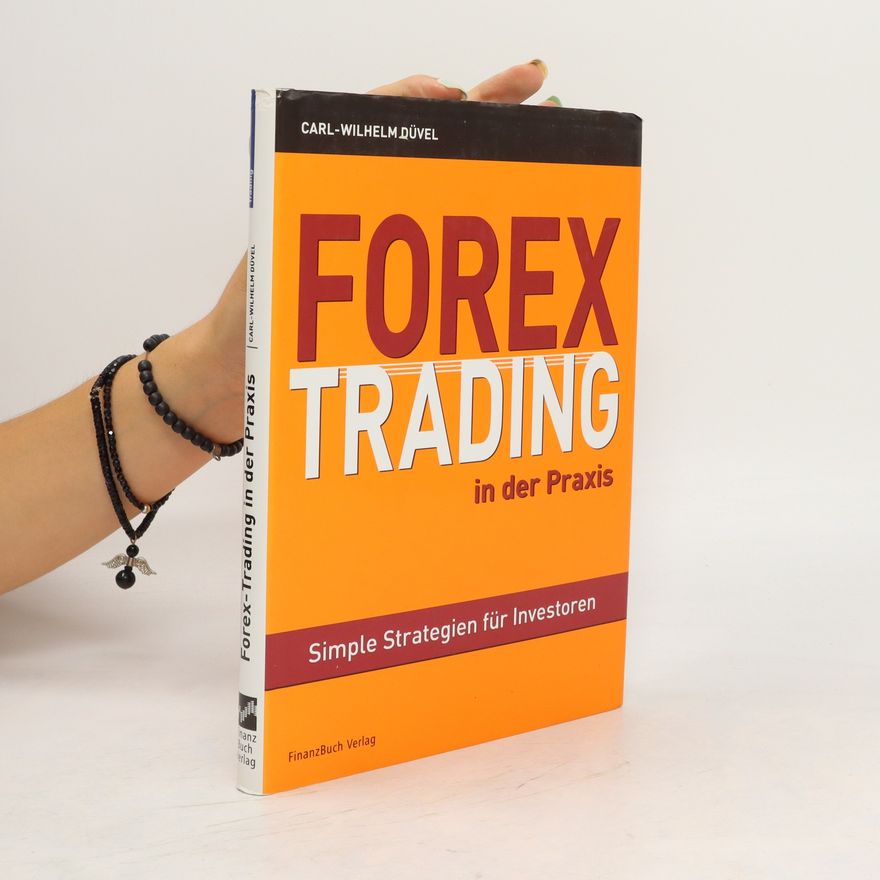 Carl-Wilhelm Düvel Forex-Trading in der Praxis