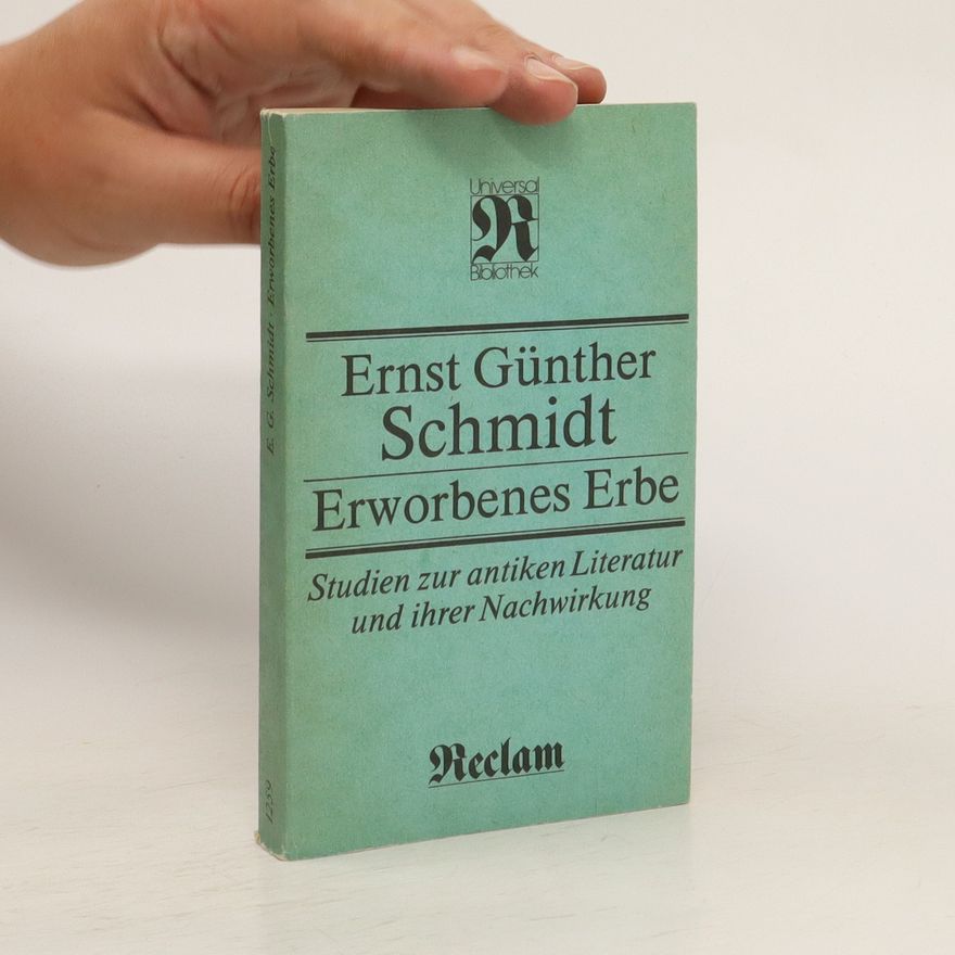 Ernst Günther Schmidt Erworbenes Erbe