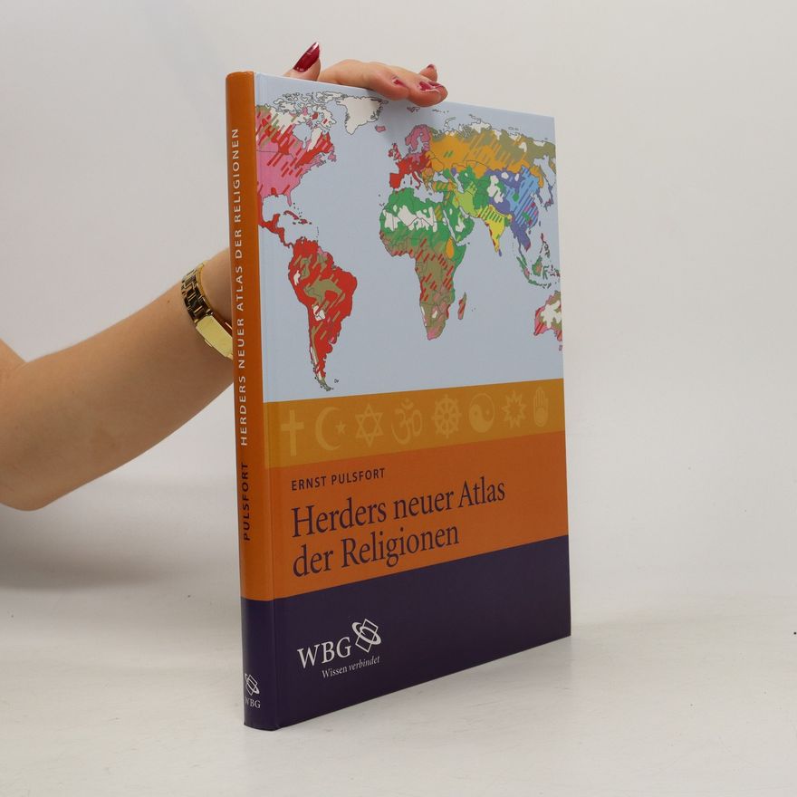 Ernst Pulsfort Herders neuer Atlas der Religionen