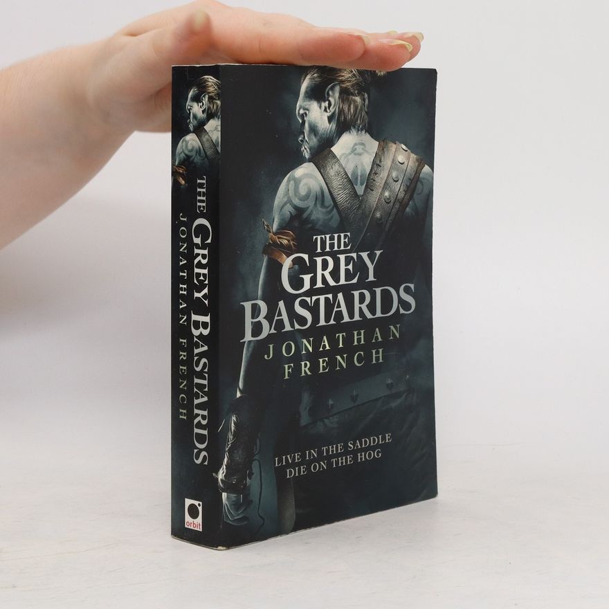 Jonathan P. French The Grey Bastards