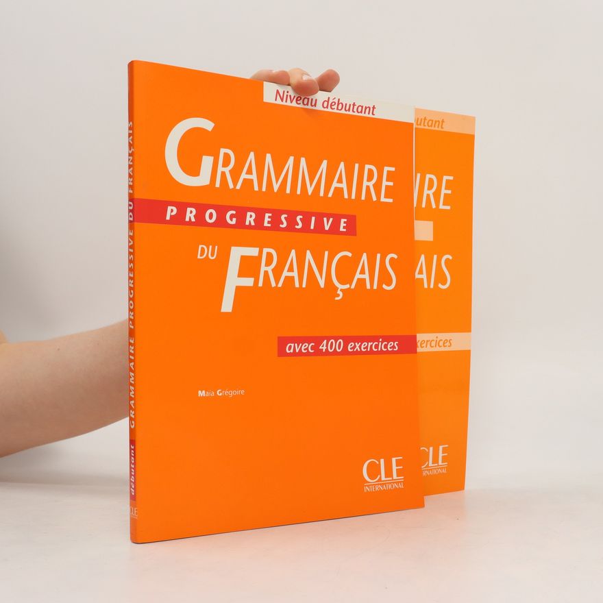 Gracia Merlo Grammaire Progressive du Français. Niveau débutant. Avec 400 exercices (2 sešity - cvičebnice + klíč)