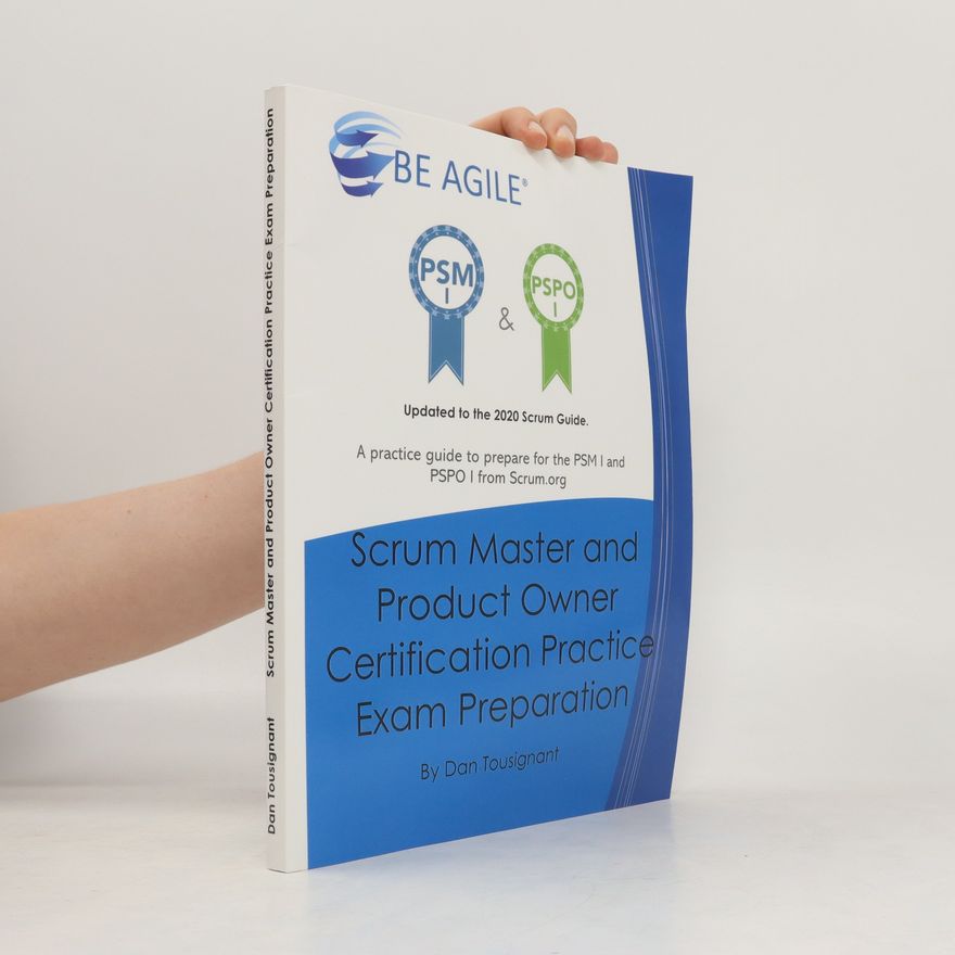 Dan Tousignant Scrum Master and Product Owner. Certification Practice. Exam Preparation