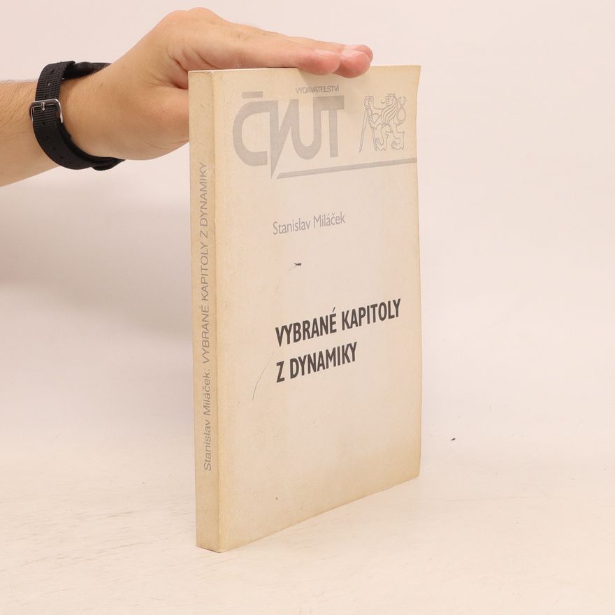 Stanislav Miláček Vybrané kapitoly z dynamiky