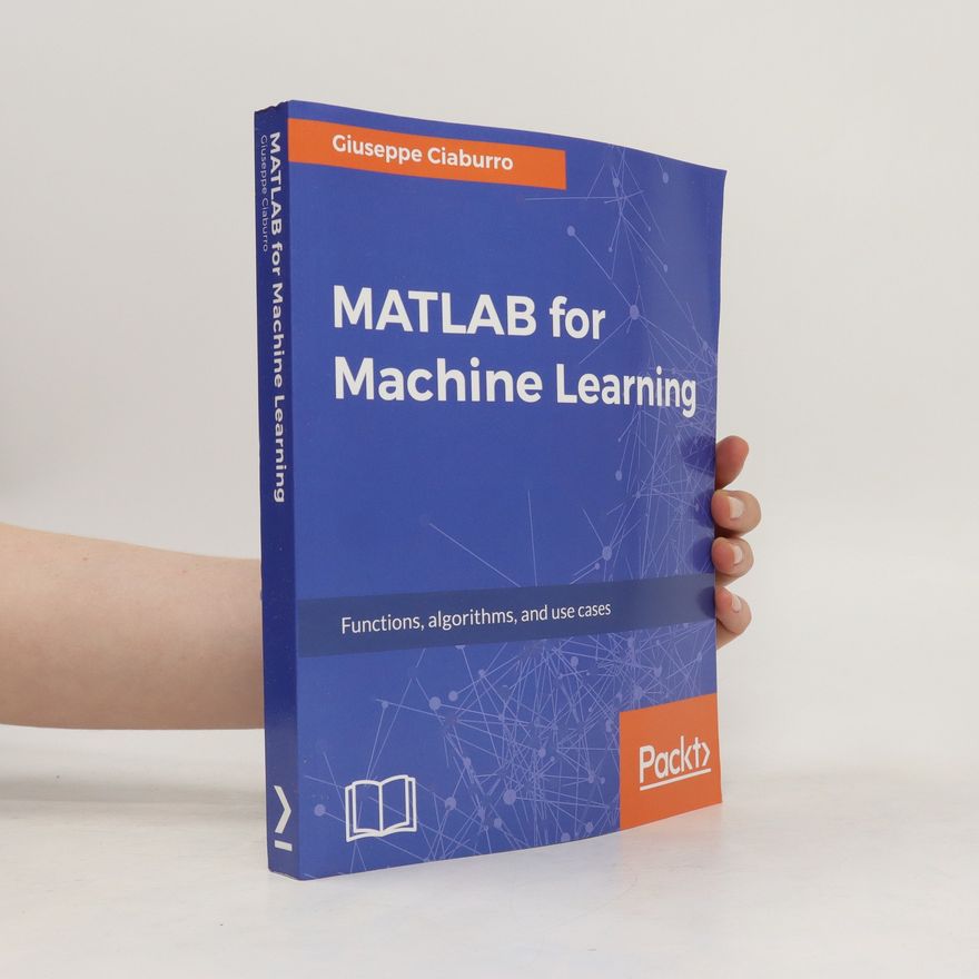 Giuseppe Ciaburro MATLAB for Machine Learning