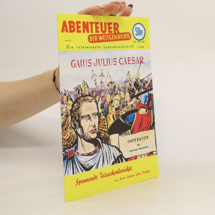 Autorenkollektiv Abenteuer der Weltgeschichte, Heft 59: Gaius Julius Caesar