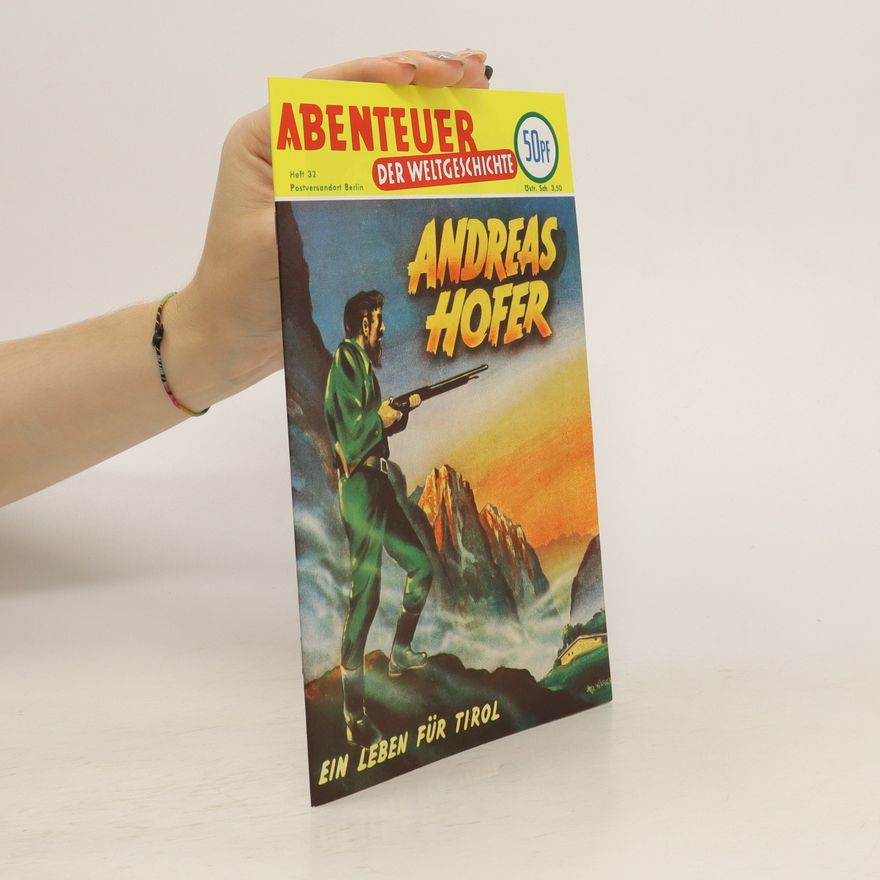 Autorenkollektiv Abenteuer der Weltgeschichte. Andreas Hofer