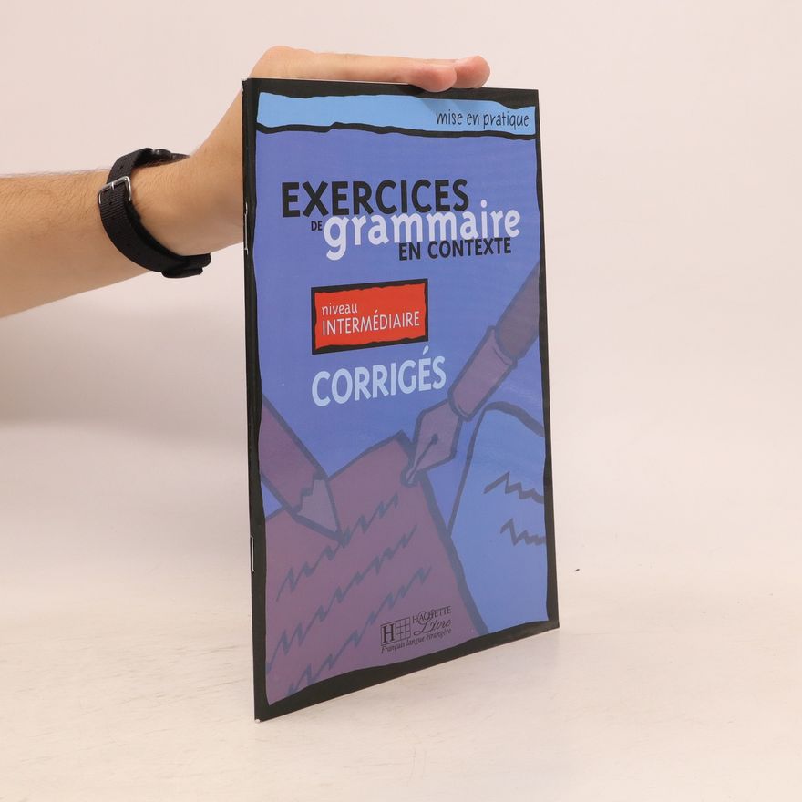 Anne Akyüz Exercices de grammaire en contexte. Niveau intermédiaire. Corrigés