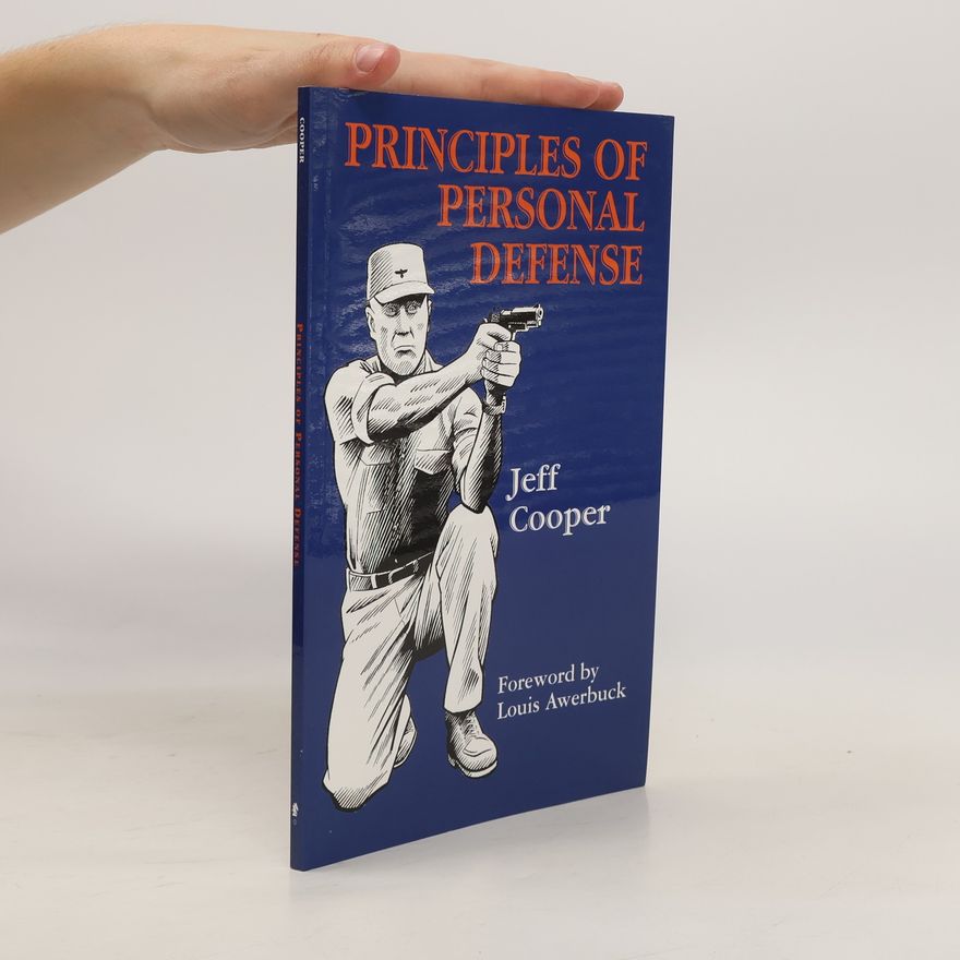 Jeff Cooper Principles Of Personal Defense