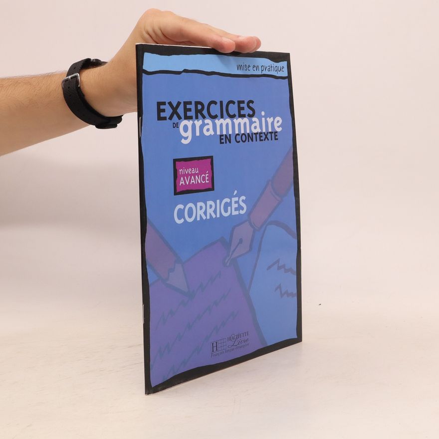 Anne Akyüz Exercices de grammaire en contexte. Corrigés