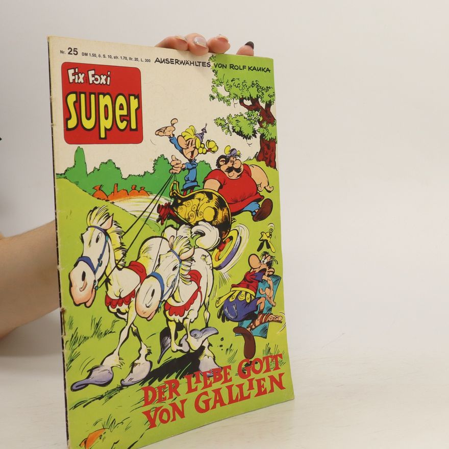 Autorenkollektiv Fix und Foxi Super 25. Der Liebe Gott von Gallien