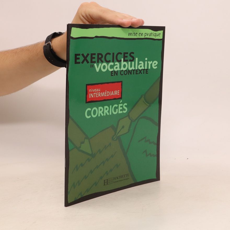 Anne Akyüz Exercices de vocabulaire en contexte. Niveau intermédiaire, Corrigés