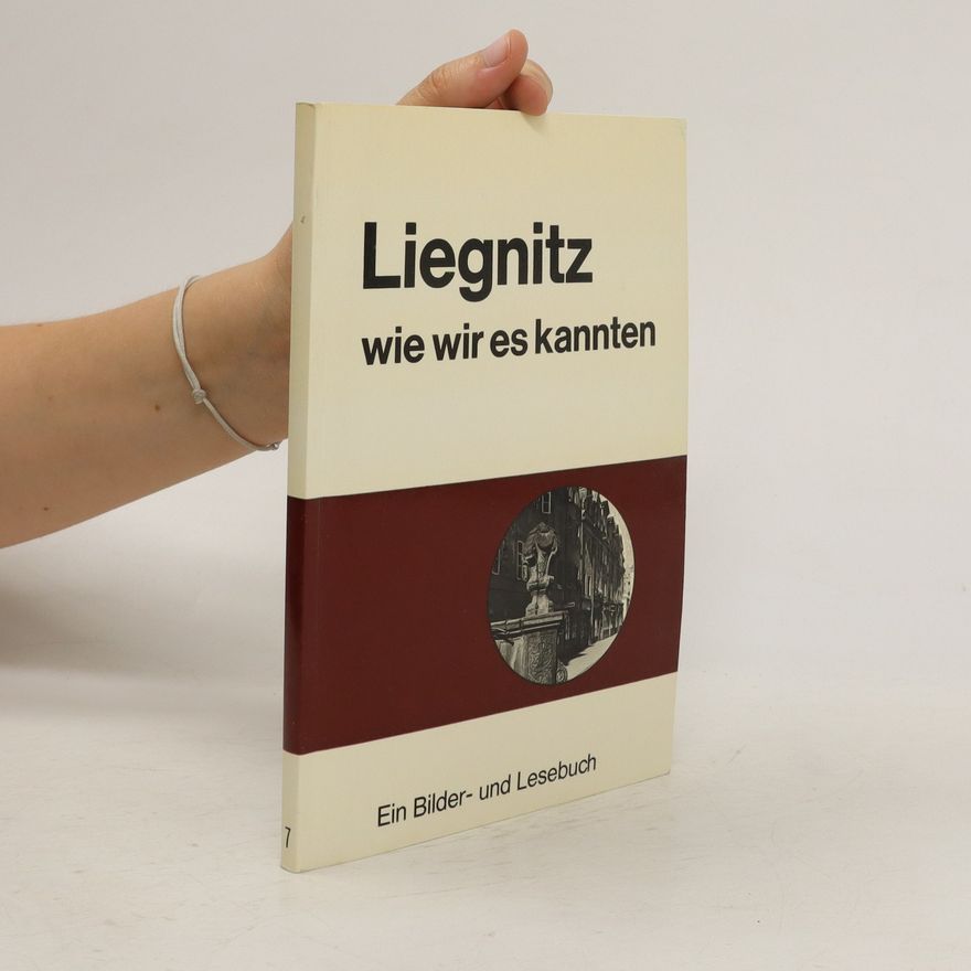 Kurt Anders Liegnitz wie wir es kannten