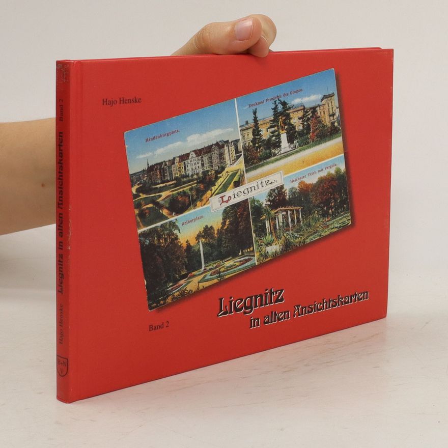 Hajo Henske Liegnitz in alten Ansichtskarten, Band 2