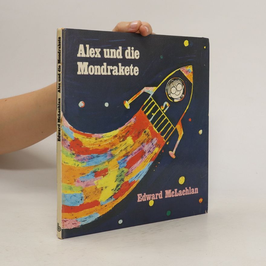 Edward MacLachlan Alex und die Mondrakete