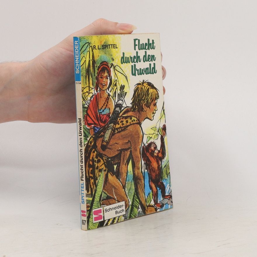Richard Spittel Flucht durch den Urwald