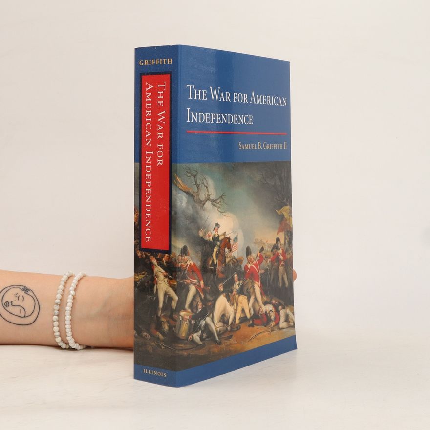 Samuel B. Griffith The War for American Independence