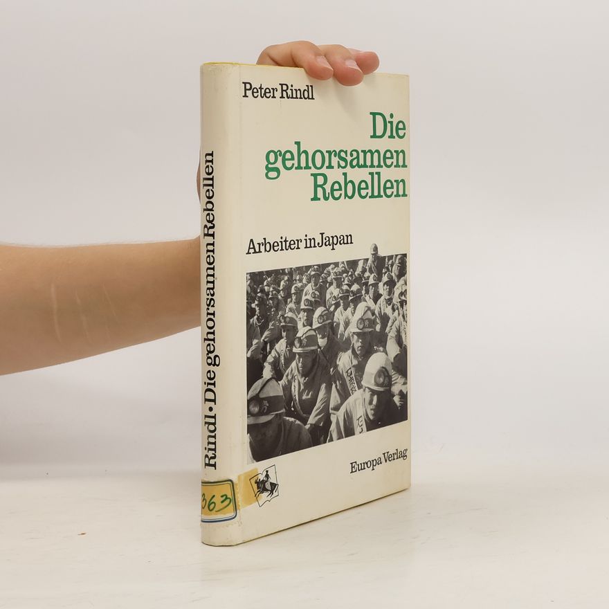 Peter Rindl Die gehorsamen Rebellen
