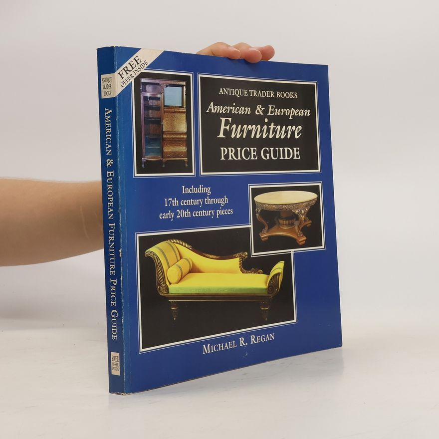 Michael R. Regan Antique Trader American and European Furniture Price Guide