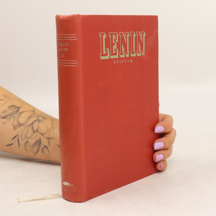 Vladimir Iljič Lenin Lenin. Spisy. Svazek 21