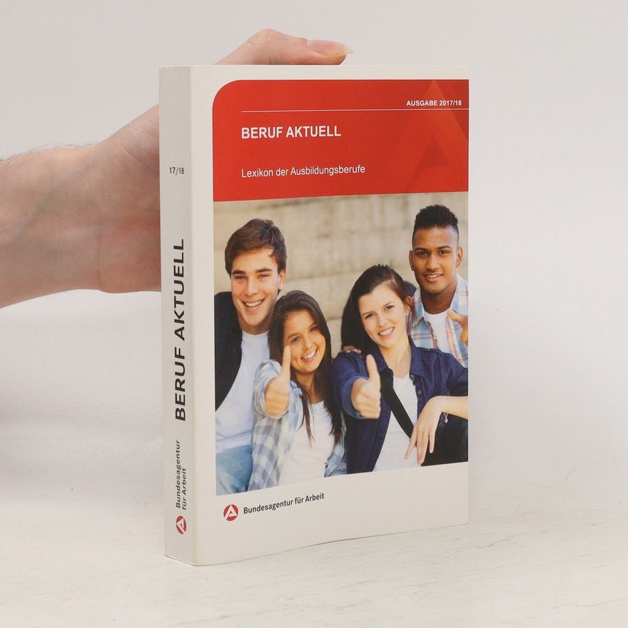 Collectif d'auteurs Beruf Aktuell. Lexikon der Ausbildungberufe. Ausgabe 2017/18