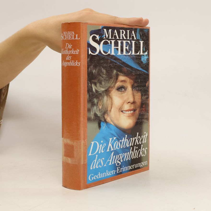 Maria Schell Die Kostbarkeit des Augenblicks