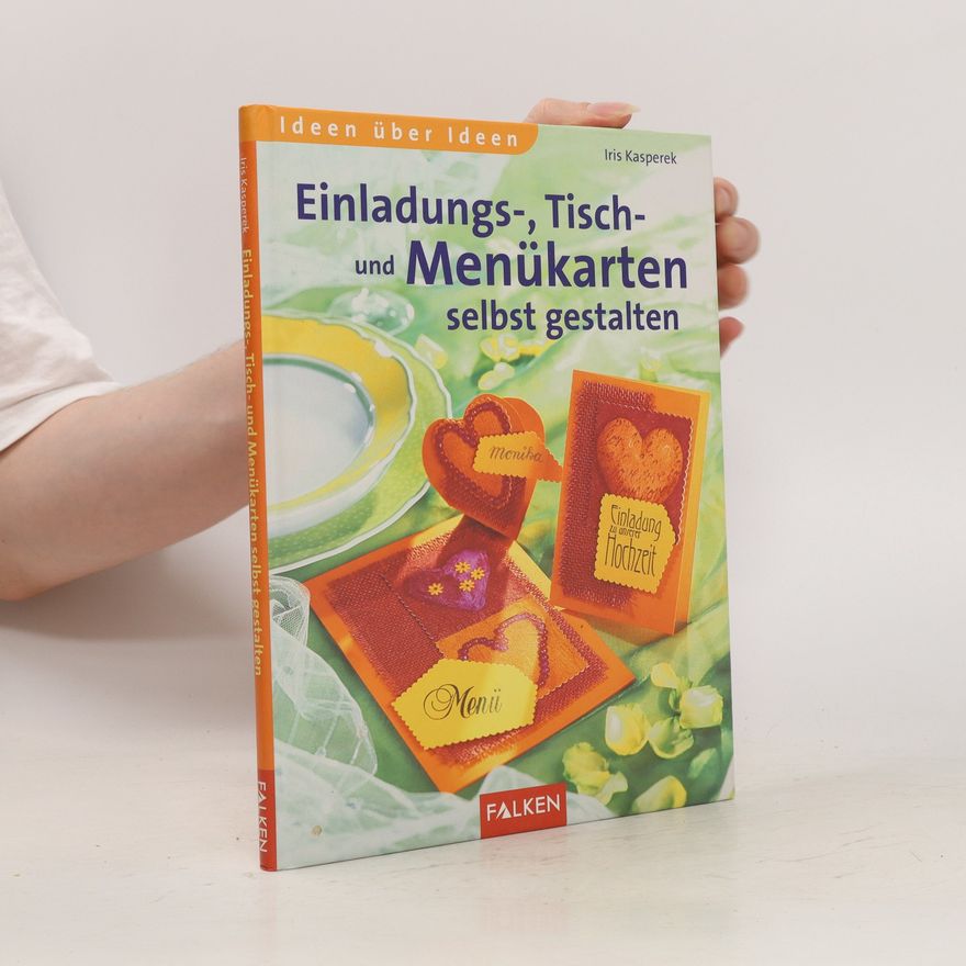 Iris Kasperek Einladungs-, Tisch- und Menükarten selbst gestalten