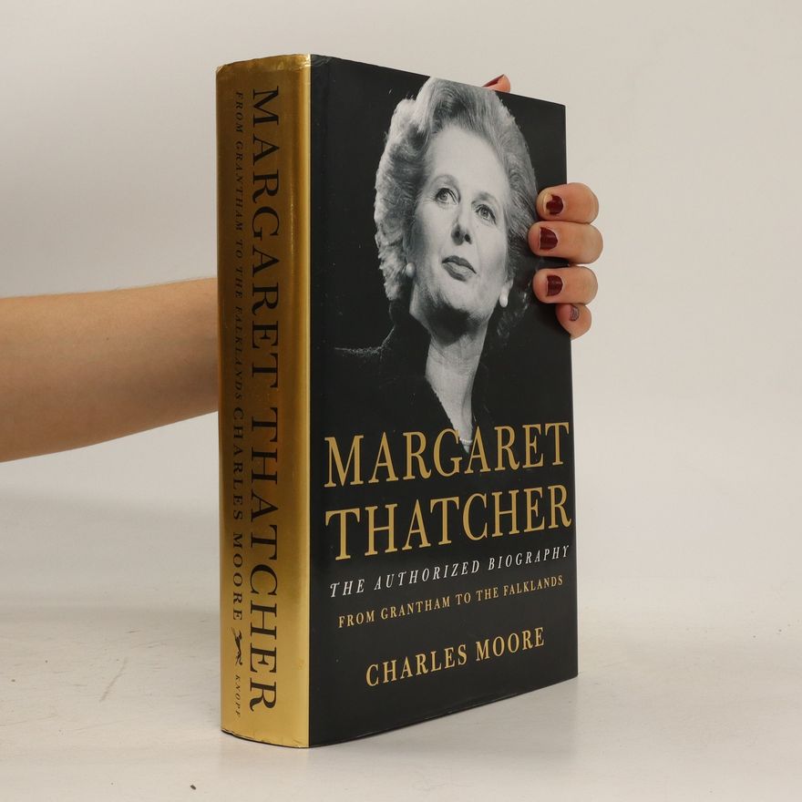 Charles Moore Margaret Thatcher