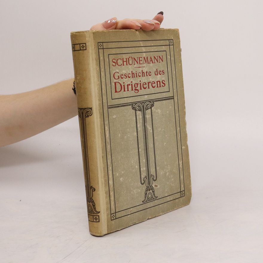 Georg Schünemann Geschichte des Dirigierens