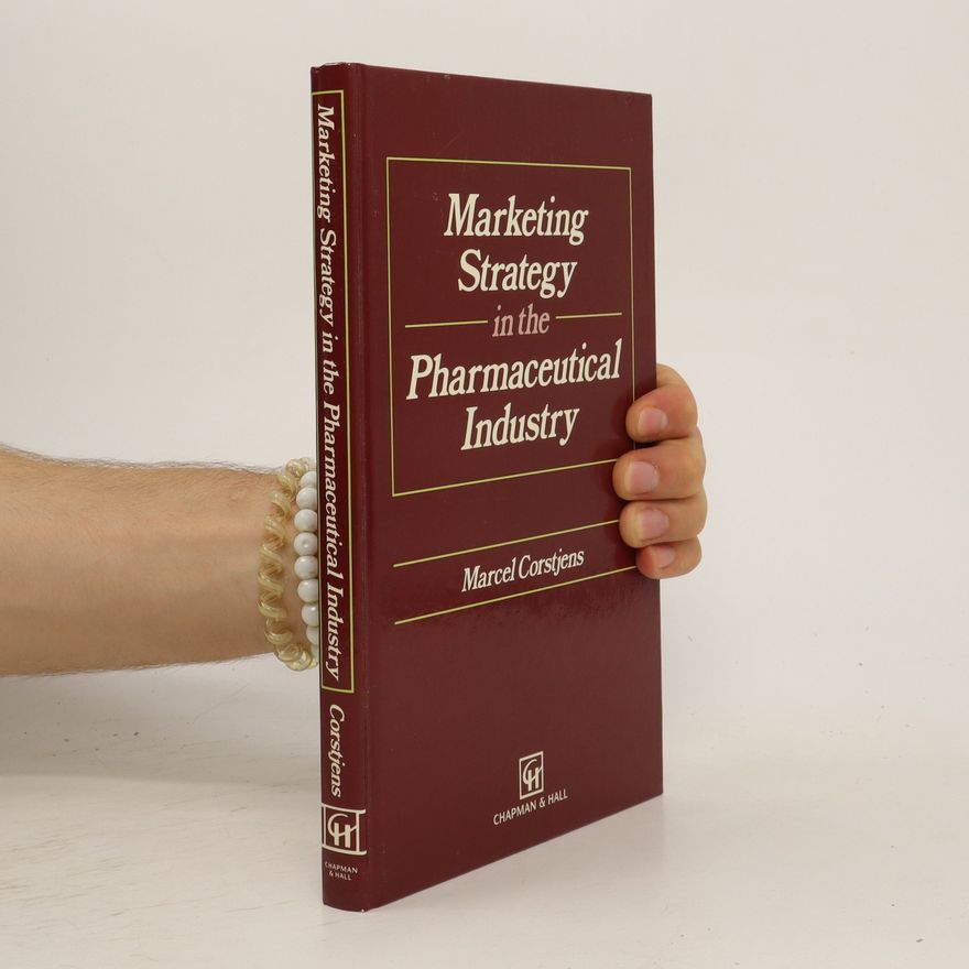 Marcel Corstjens Marketing Strategy in the Pharmaceutical Industry