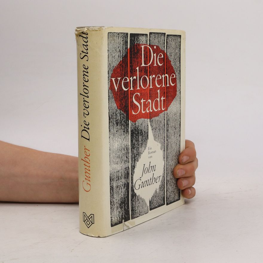 John Gunther Die verlorene Stadt