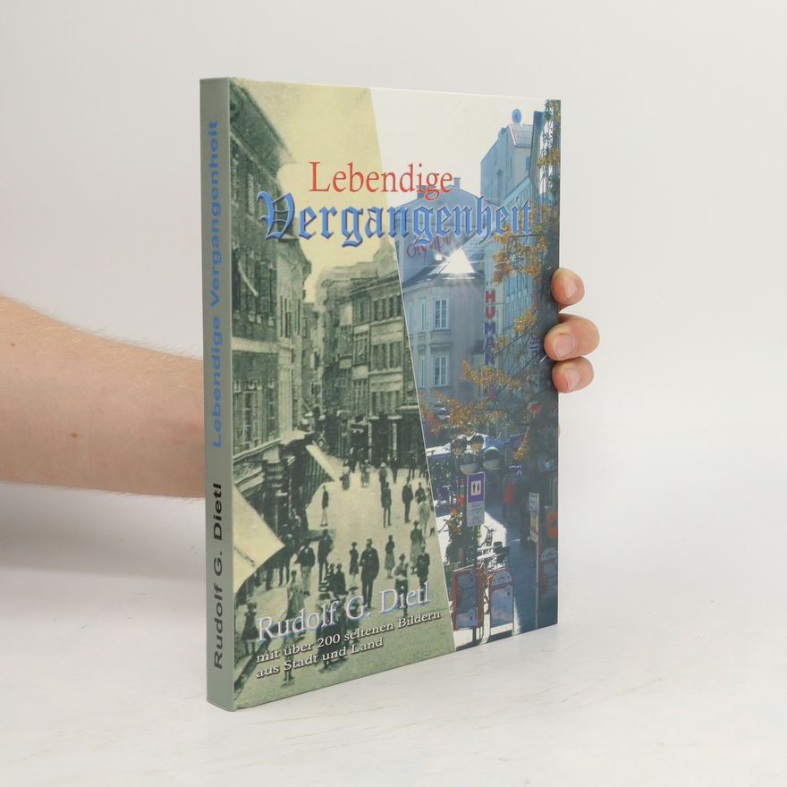 Rudolf G. Dietl Lebendige Vergangenheit