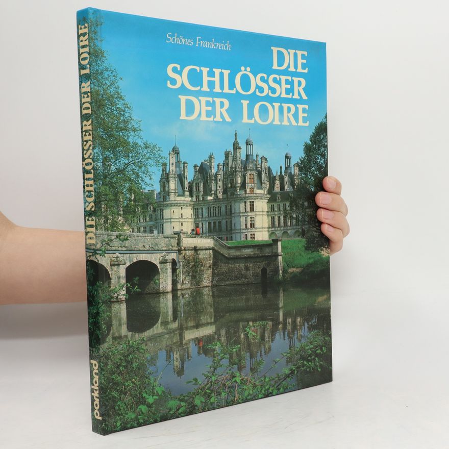 Kolektiv autorů Die Schlösser der Loire