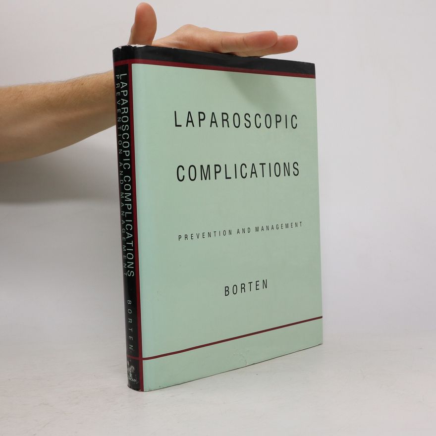 Max Borten Laparoscopic complications. Prevention and Management