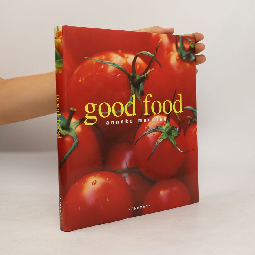 Anneka Manning Good food