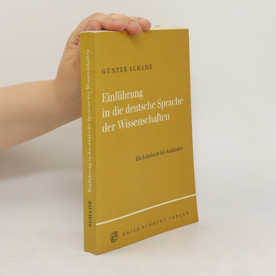 Günter Schade Einführung in die deutsche Sprache der Wissenschaften