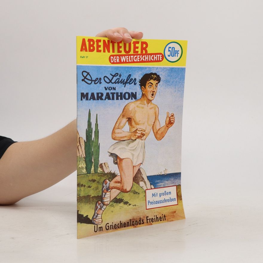 Autorenkollektiv Abenteuer der Weltgeschichte. 17. Der Läufer von Marathon