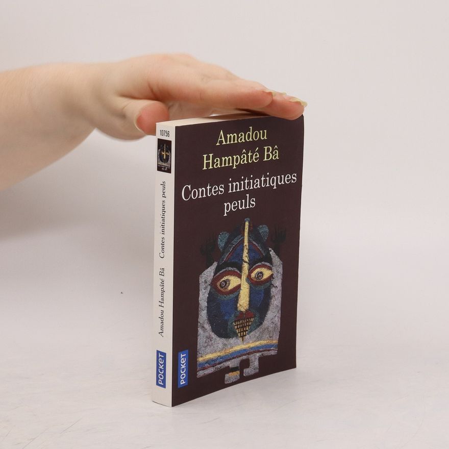 Amadou Hampâté Bâ Contes initiatiques peuls