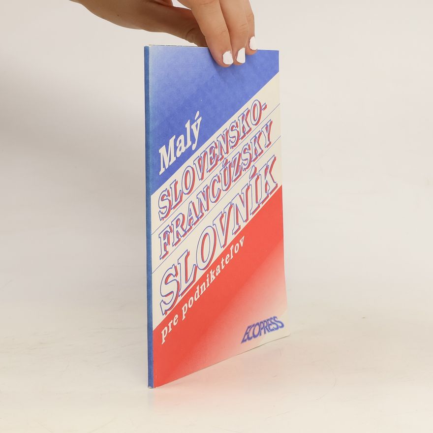 Autorenkollektiv Malý slovensko-francúzsky slovník pre podnikateľov