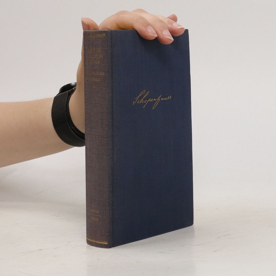 Arthur Schopenhauer Parerga und Paralipomena : kleine philosophische Schriften 1.