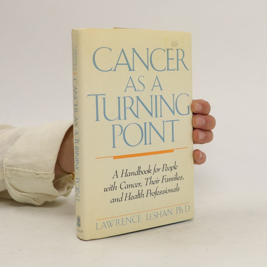 Lawrence LeShan Cancer As a Turning Point
